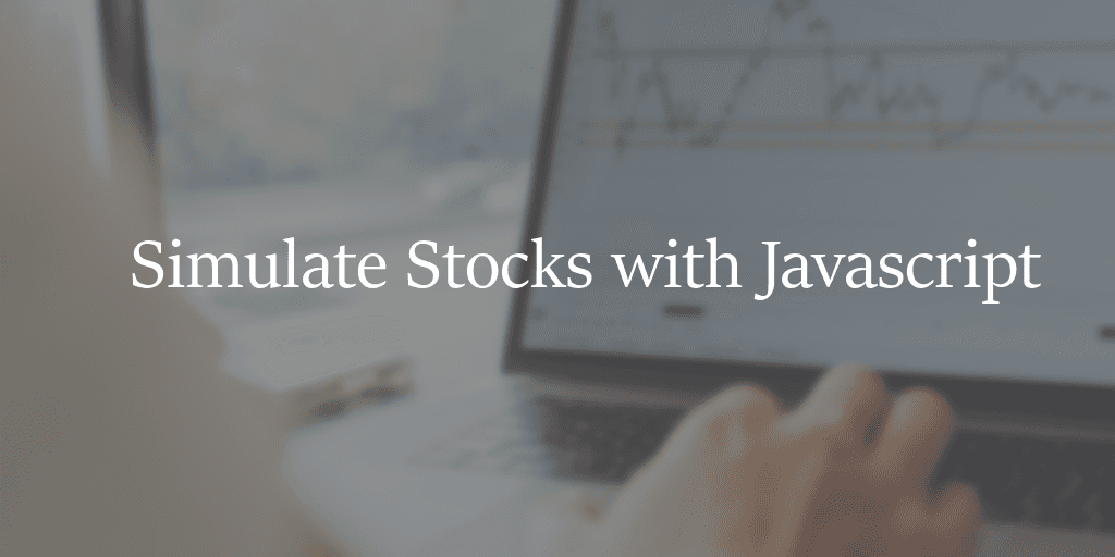 Simulate Stocks with Javascript